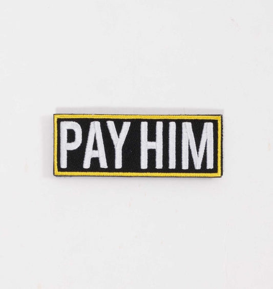 White Pay Him Patch